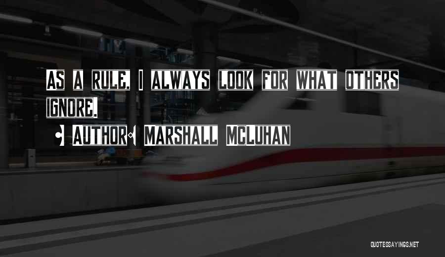 Ignore Quotes By Marshall McLuhan