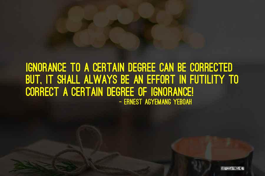 Ignore Quotes Quotes By Ernest Agyemang Yeboah Ignore Quotes Quotes By Ernest Agyemang Yeboah