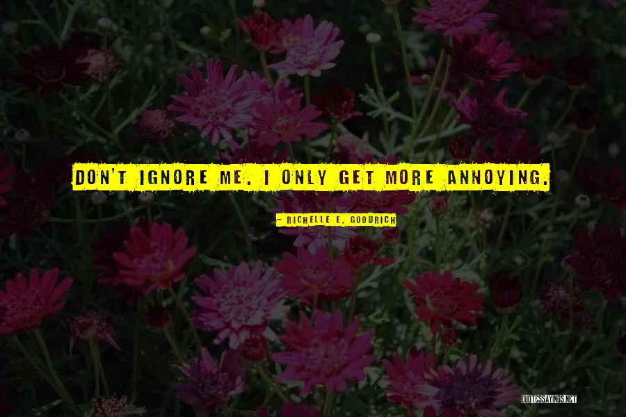 Ignore Quotes Quotes By Richelle E. Goodrich Ignore Quotes Quotes By Richelle E. Goodrich