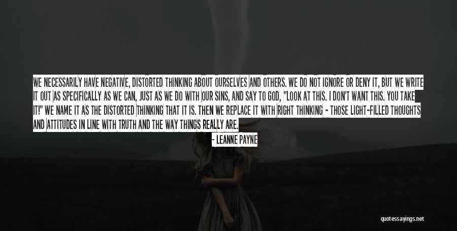 Ignore The Negative Quotes By Leanne Payne Ignore The Negative Quotes By Leanne Payne