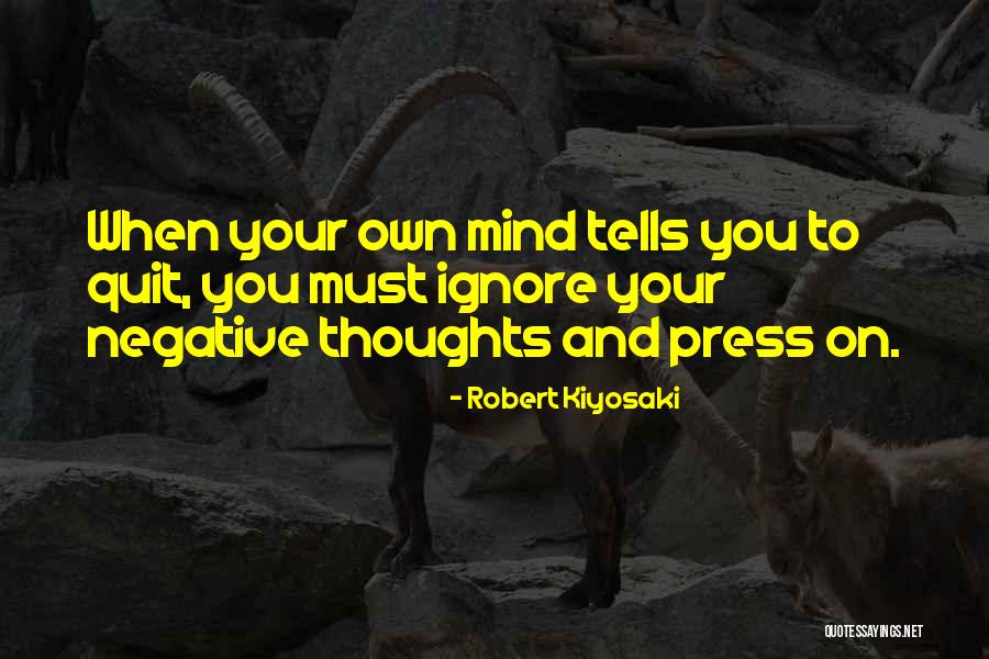 Ignore The Negative Quotes By Robert Kiyosaki Ignore The Negative Quotes By Robert Kiyosaki