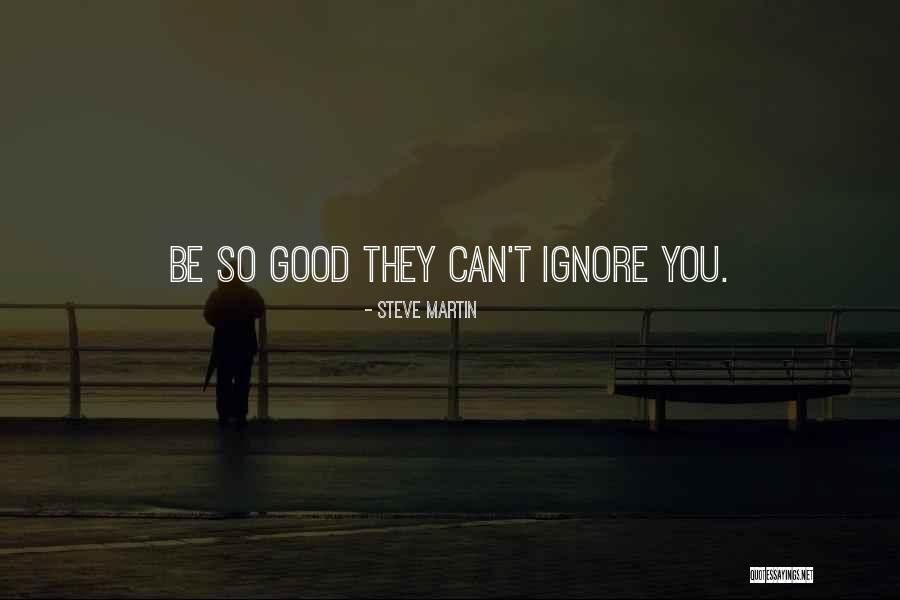 Ignore Them Haters Quotes By Steve Martin