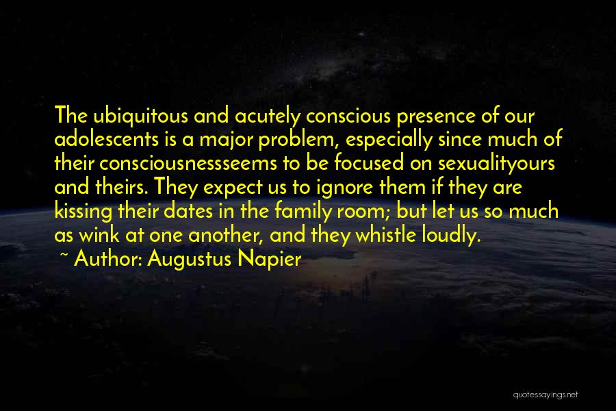 Ignore Them Quotes By Augustus Napier