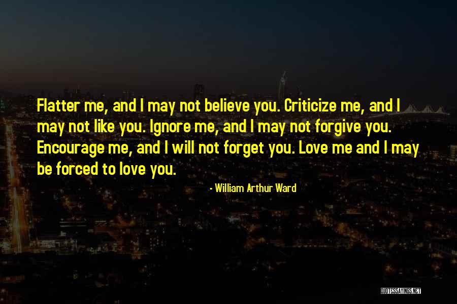 Ignore You Love Quotes By William Arthur Ward Ignore You Love Quotes By William Arthur Ward