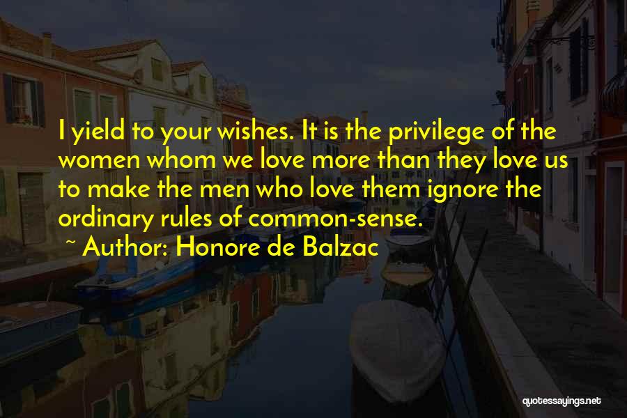 Ignore Your Love Quotes By Honore De Balzac