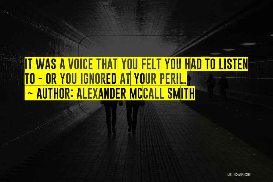 Ignored Advice Quotes By Alexander McCall Smith