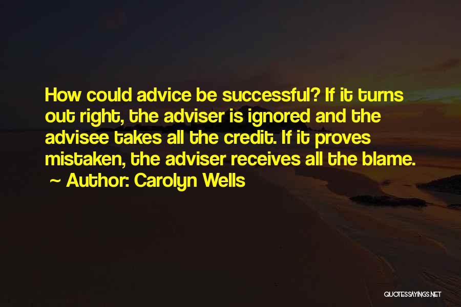 Ignored Advice Quotes By Carolyn Wells