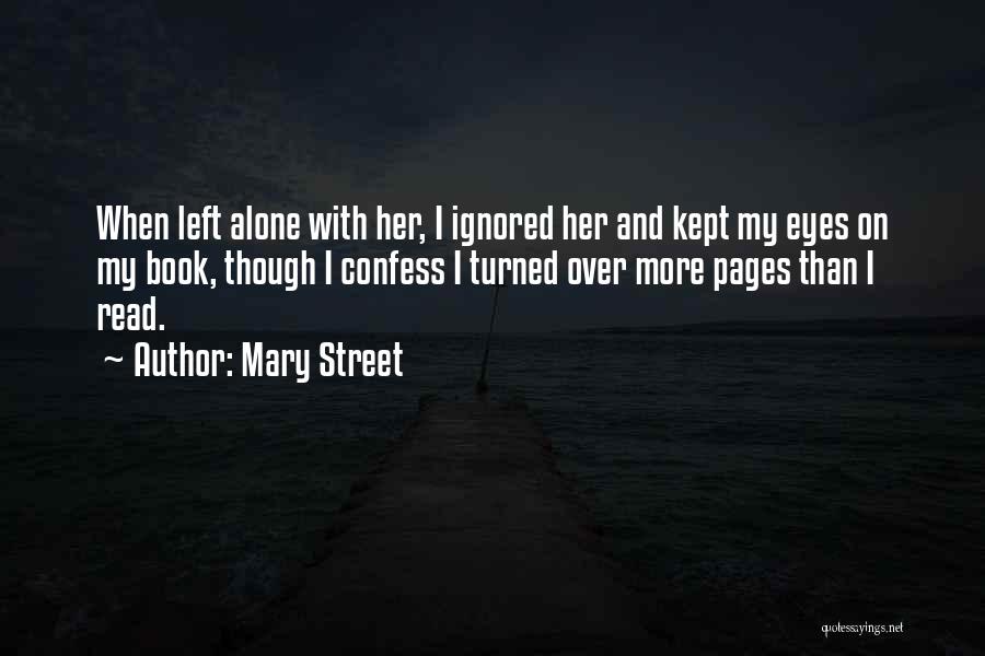 Ignored And Alone Quotes By Mary Street