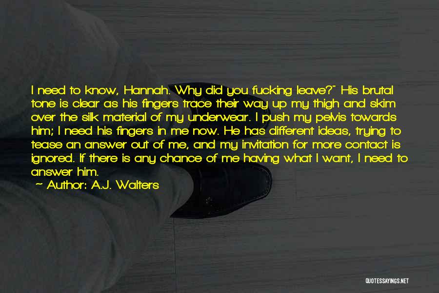 Ignored Me Quotes By A.J. Walters