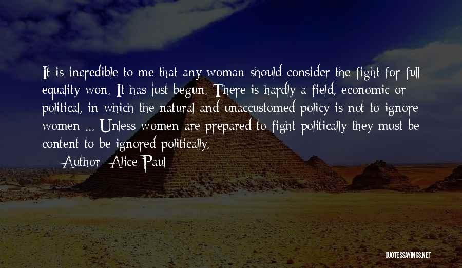 Ignored Me Quotes By Alice Paul