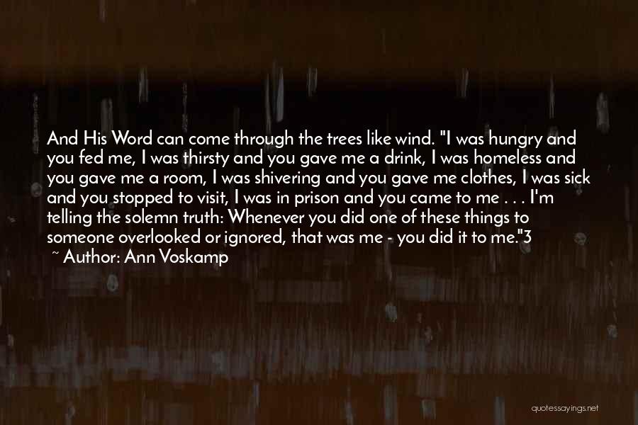 Ignored Me Quotes By Ann Voskamp