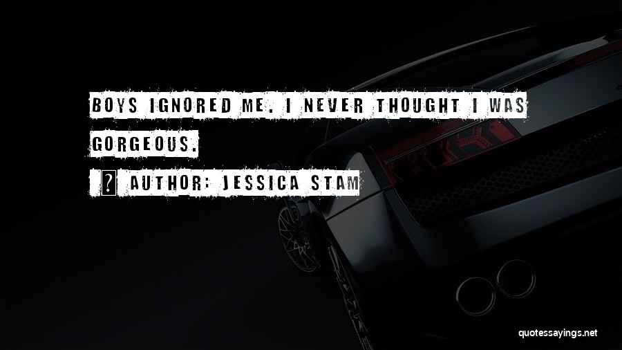 Ignored Me Quotes By Jessica Stam