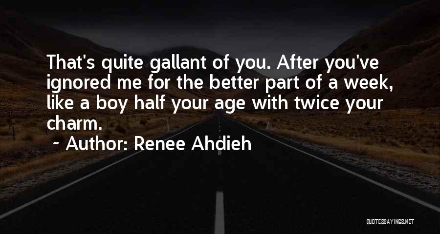 Ignored Me Quotes By Renee Ahdieh