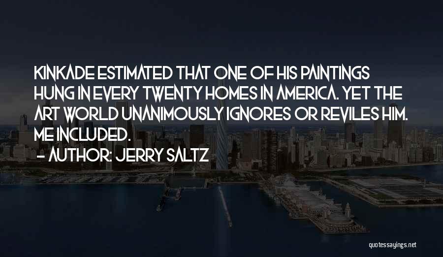 Ignores Me Quotes By Jerry Saltz