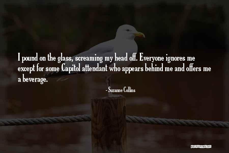 Ignores Me Quotes By Suzanne Collins Ignores Me Quotes By Suzanne Collins