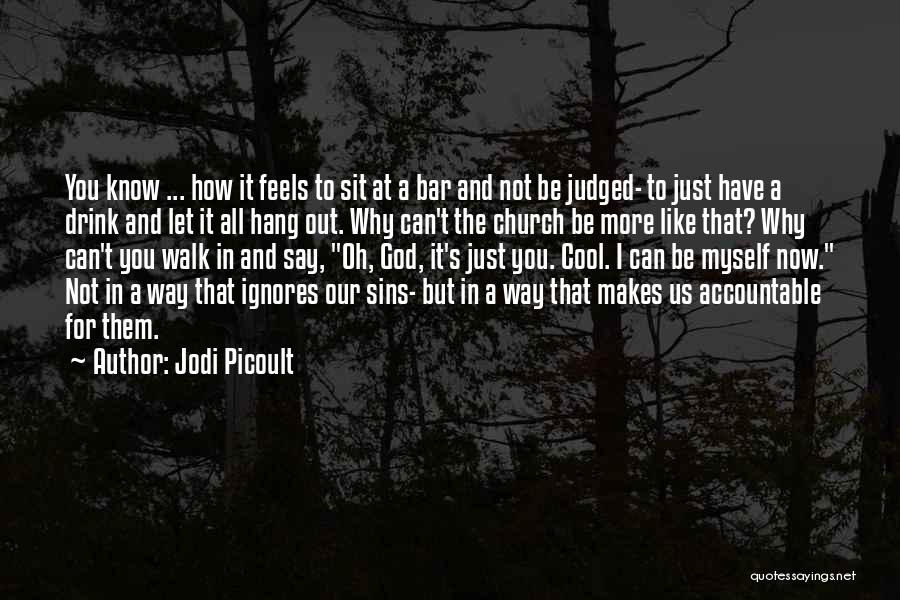 Ignores You Quotes By Jodi Picoult