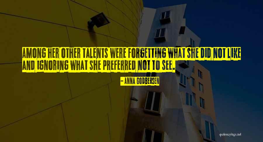 Ignoring Her Quotes By Anna Godbersen Ignoring Her Quotes By Anna Godbersen