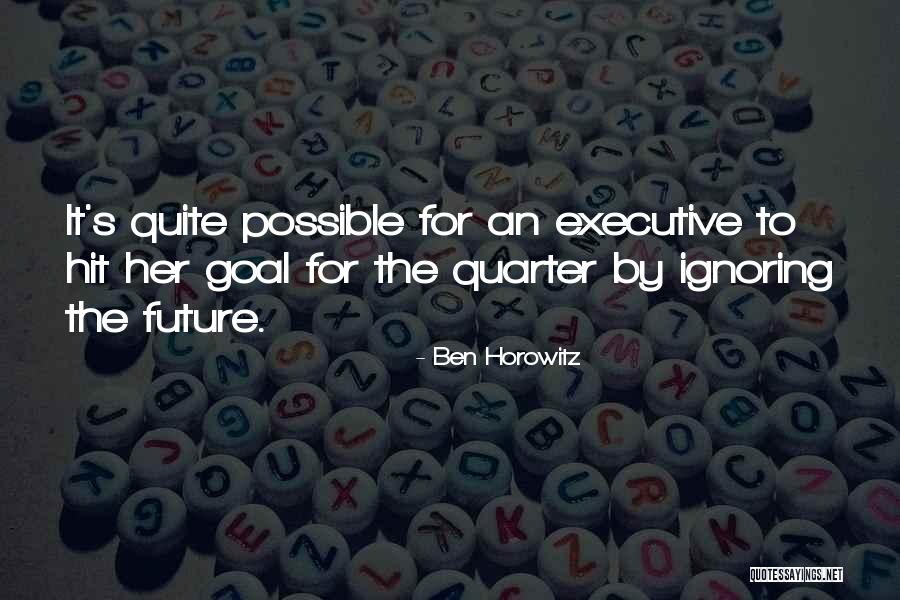 Ignoring Her Quotes By Ben Horowitz Ignoring Her Quotes By Ben Horowitz