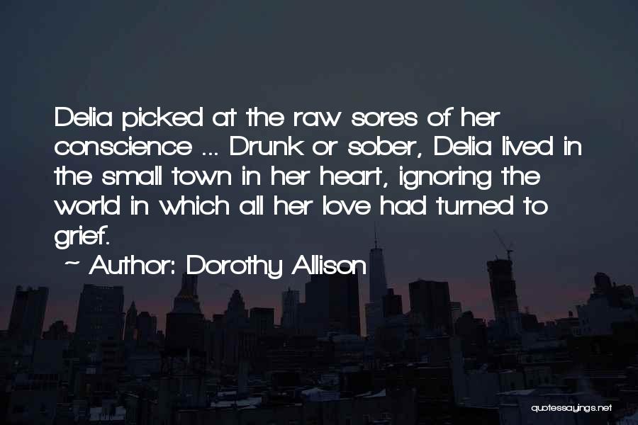 Ignoring Love Quotes By Dorothy Allison