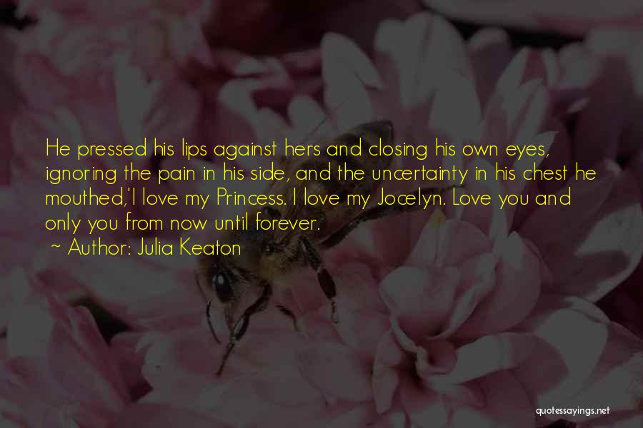 Ignoring Love Quotes By Julia Keaton