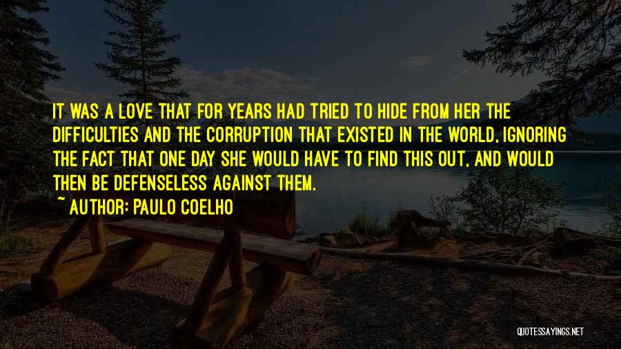 Ignoring Love Quotes By Paulo Coelho