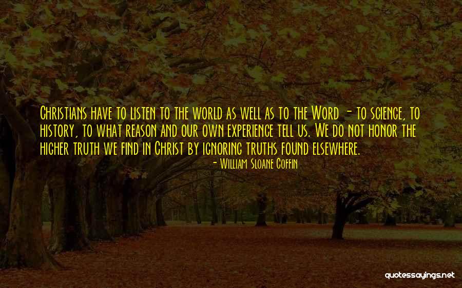Ignoring Me For No Reason Quotes By William Sloane Coffin