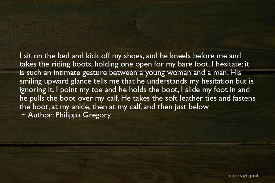 Ignoring Me Love Quotes By Philippa Gregory