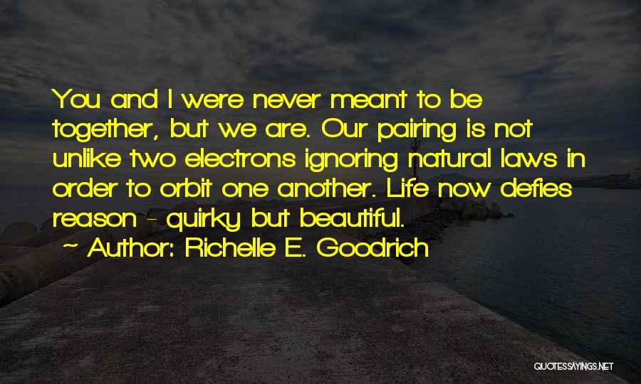 Ignoring Me Love Quotes By Richelle E. Goodrich