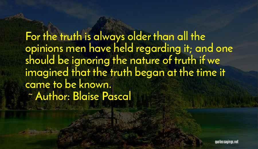 Ignoring Opinions Of Others Quotes By Blaise Pascal