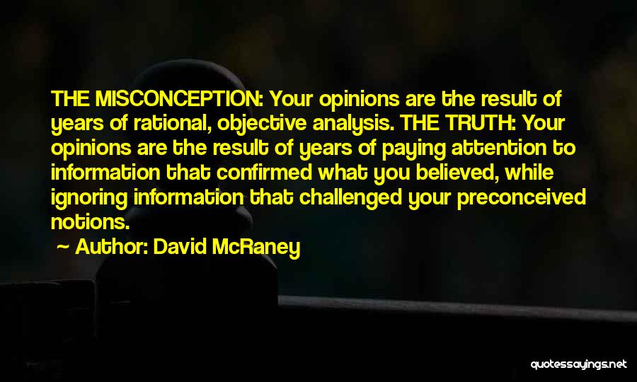 Ignoring Opinions Of Others Quotes By David McRaney