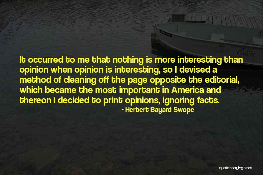 Ignoring Others Opinions Quotes By Herbert Bayard Swope Ignoring Others Opinions Quotes By Herbert Bayard Swope