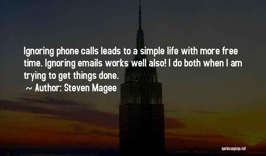 Ignoring Phone Calls Quotes By Steven Magee
