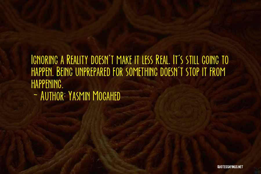 Ignoring Reality Quotes By Yasmin Mogahed