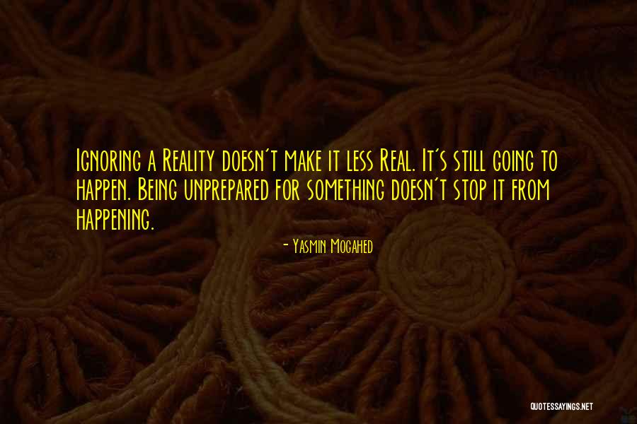 Ignoring Reality Quotes By Yasmin Mogahed