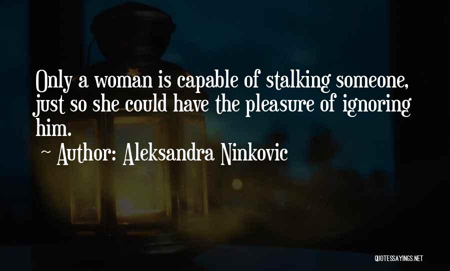 Ignoring Someone Quotes By Aleksandra Ninkovic