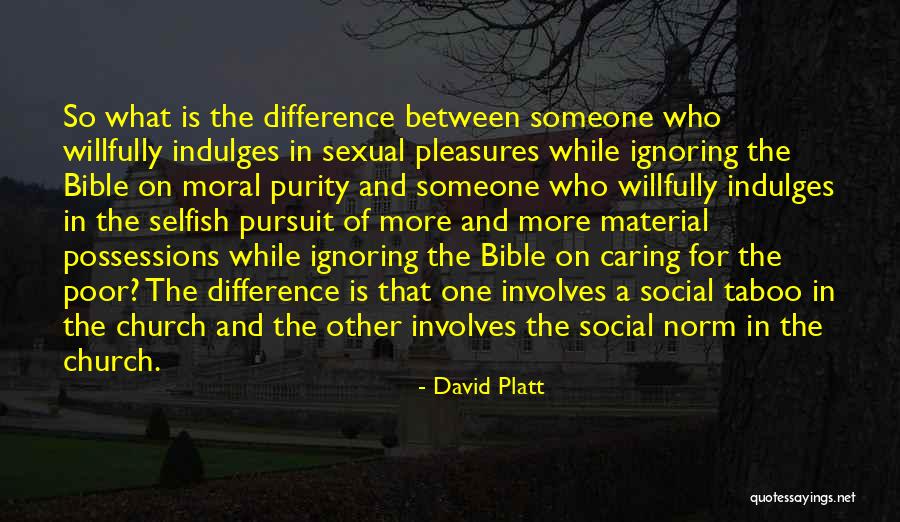 Ignoring Someone Quotes By David Platt