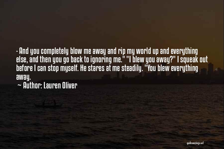 Ignoring Someone You Love Quotes By Lauren Oliver