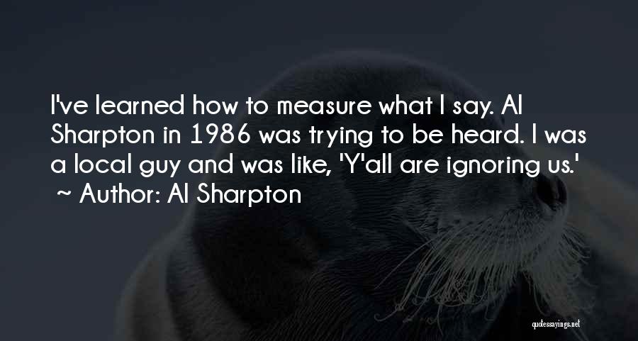 Ignoring What Others Say Quotes By Al Sharpton