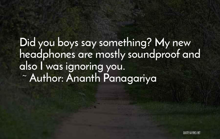Ignoring What Others Say Quotes By Ananth Panagariya