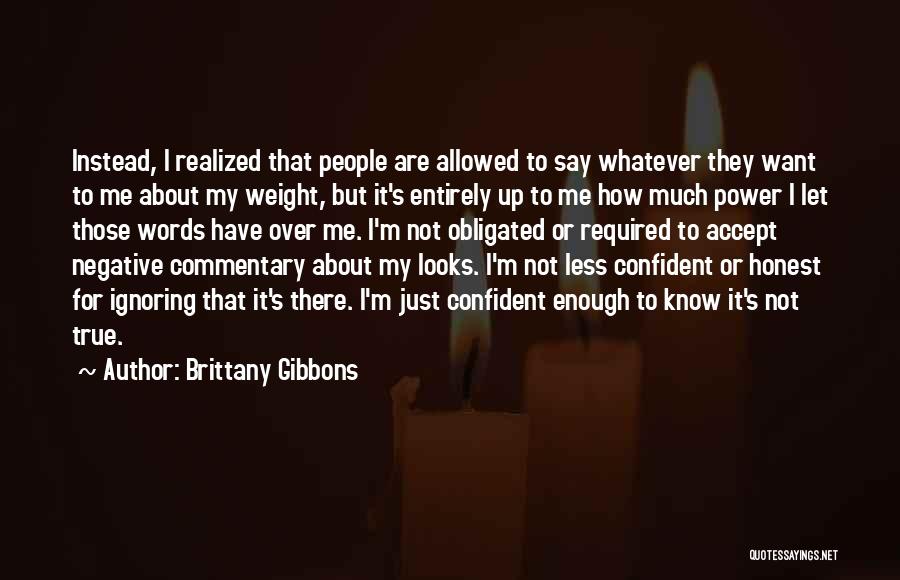Ignoring What Others Say Quotes By Brittany Gibbons