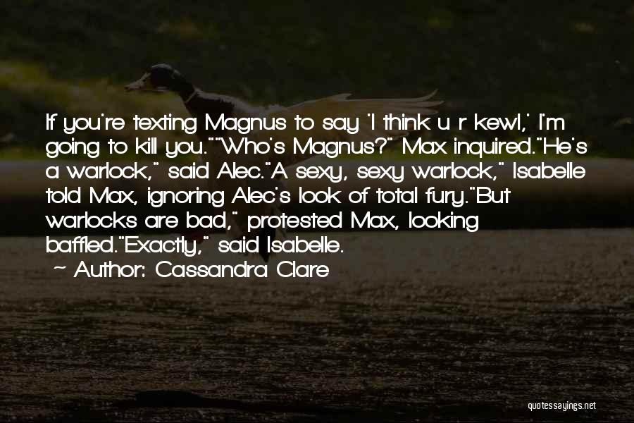 Ignoring What Others Say Quotes By Cassandra Clare