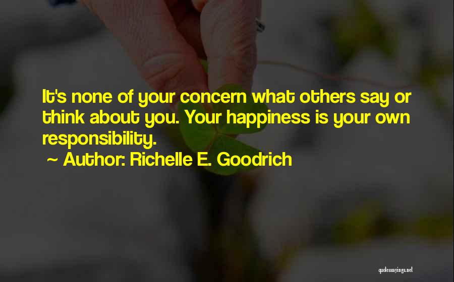 Ignoring What Others Say Quotes By Richelle E. Goodrich