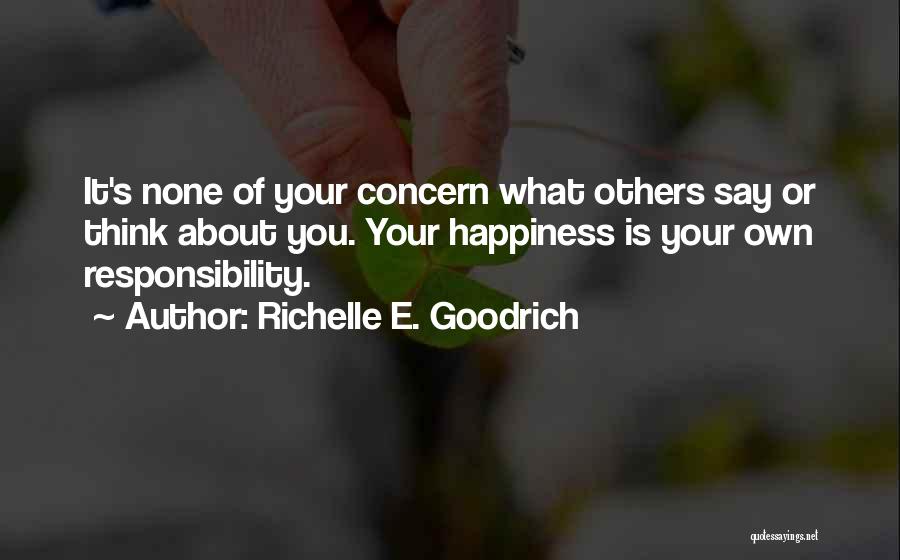 Ignoring What Others Think Quotes By Richelle E. Goodrich