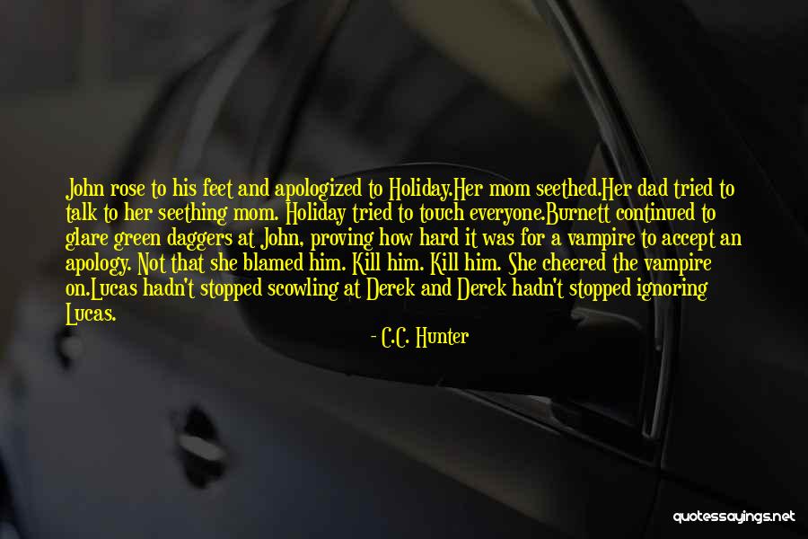 Ignoring Your Mom Quotes By C.C. Hunter Ignoring Your Mom Quotes By C.C. Hunter