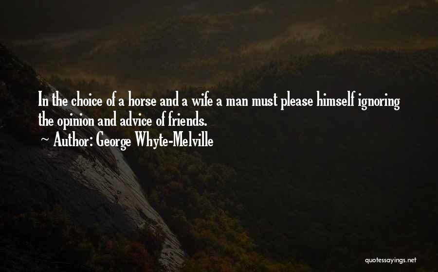 Ignoring Your Wife Quotes By George Whyte-Melville