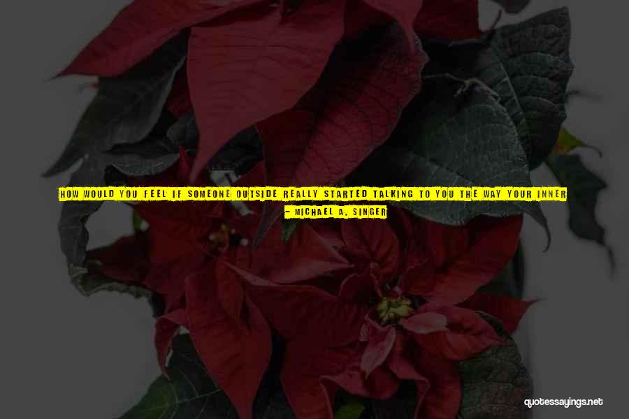 Ihanet Film Quotes By Michael A. Singer Ihanet Film Quotes By Michael A. Singer