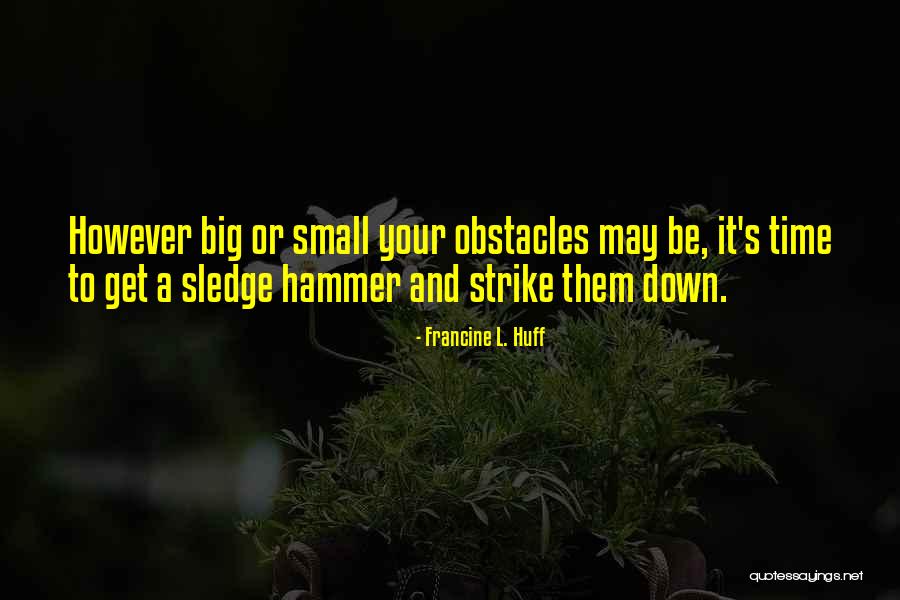 Iheanyi Ohiaeri Quotes By Francine L. Huff Iheanyi Ohiaeri Quotes By Francine L. Huff