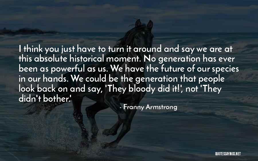 Ihedigbo Ukaegbu Quotes By Franny Armstrong Ihedigbo Ukaegbu Quotes By Franny Armstrong