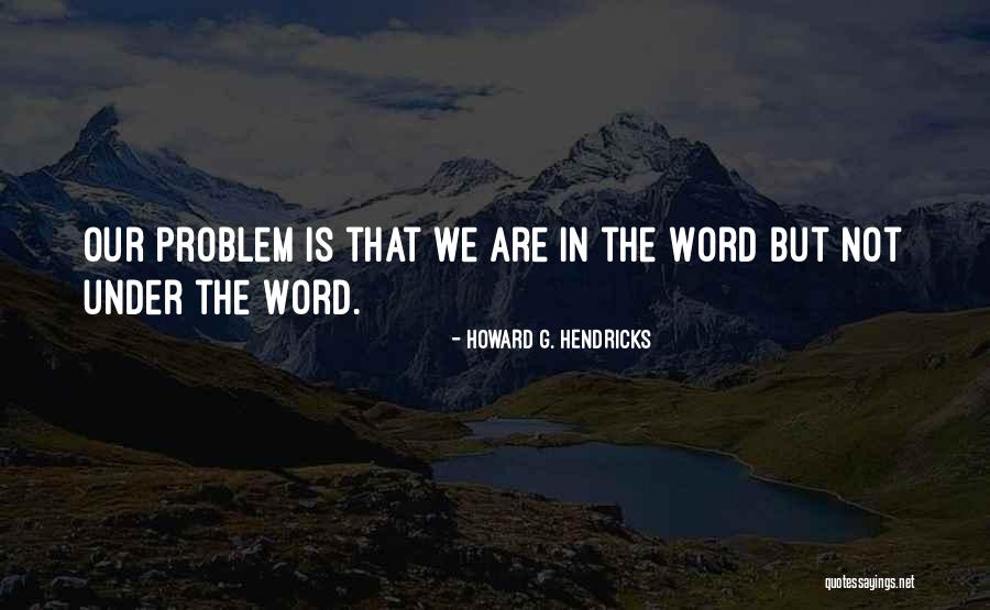 Ihringer Winzer Quotes By Howard G. Hendricks Ihringer Winzer Quotes By Howard G. Hendricks