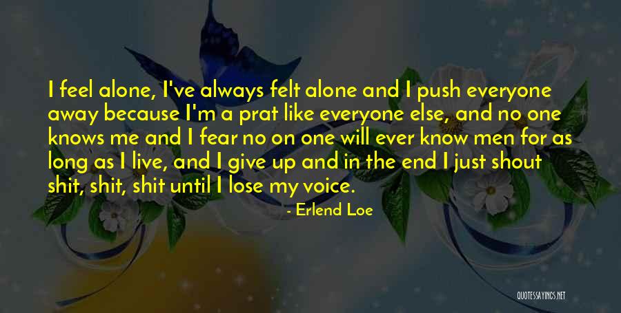 Ihza Mahendra Quotes By Erlend Loe Ihza Mahendra Quotes By Erlend Loe